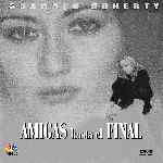 carátula frontal de divx de Amigas Hasta El Final