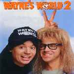 carátula frontal de divx de Waynes World 2 - Que Desparrame 2
