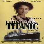 carátula frontal de divx de La Camarera Del Titanic