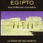 cartula frontal de divx de Egipto - Una Civilizacion Fascinante - 06 - La Edad De Oro Egipcia