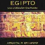 cartula frontal de divx de Egipto - Una Civilizacion Fascinante - 14 - Ajenaton El Rey Hereje