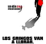 carátula frontal de divx de Un Dia Sin Mexicanos