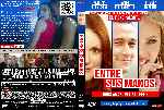 carátula dvd de Entre Sus Manos - Custom