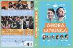 carátula dvd de Ahora O Nunca - 2015