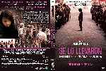 carátula dvd de Se Lo Llevaron - Recuerdos De Una Nina De Camboya - Custom