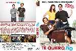 carátula dvd de Te Quiero Tio - Custom