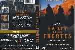 carátula dvd de La Ley De Los Fuertes - 2002 - Custom