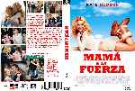 carátula dvd de Mama A La Fuerza - 2004 - Custom